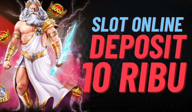 Slot Online Deposit 10rb, Menang Besar!